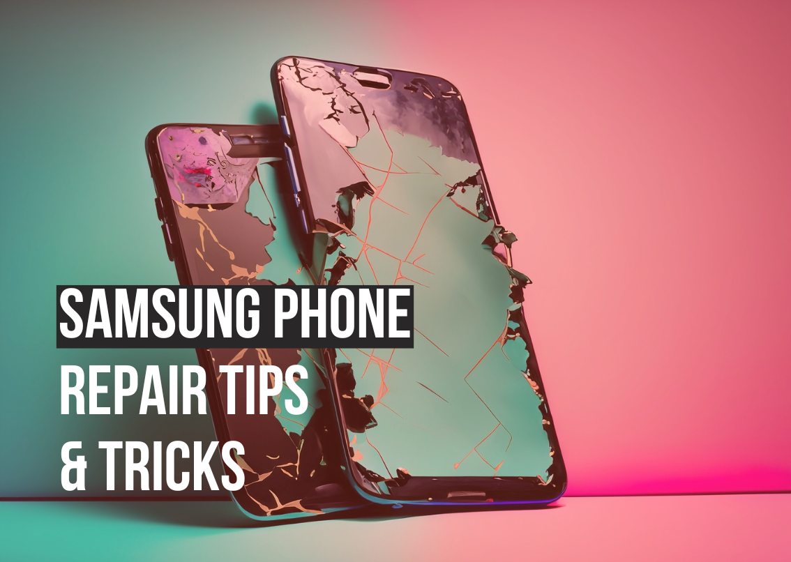 Samsung Phone Repair Tips And Tricks | iRepair Zone UK