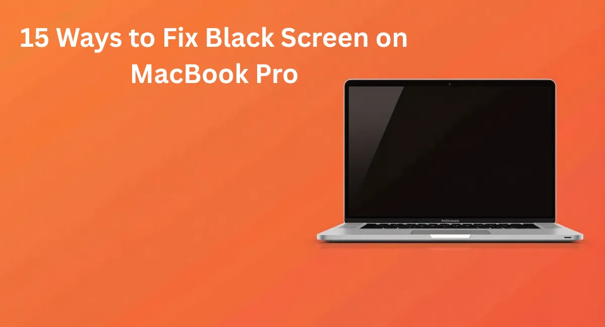 15 Ways to Fix Black Screen on MacBook Pro