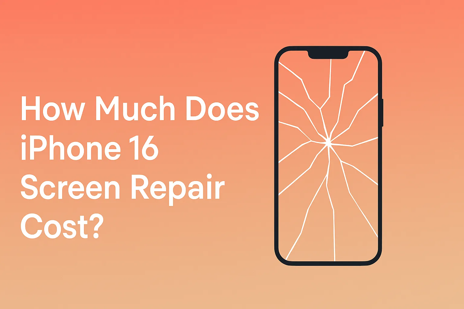 How Much Does iPhone 16 Screen Repair Cost?