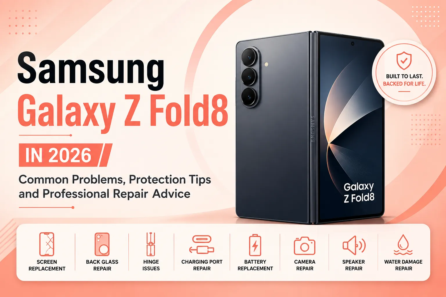 Samsung Galaxy Z Fold8 Repair – Common Problems & Repair Guide