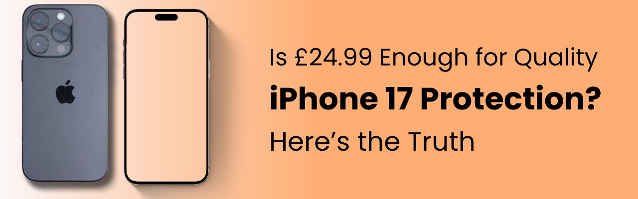 Is £24.99 Enough for Quality iPhone 17 Protection? Here’s the Truth